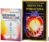 Medycyna Wibracyjna Uzdrawianie wibracyjne